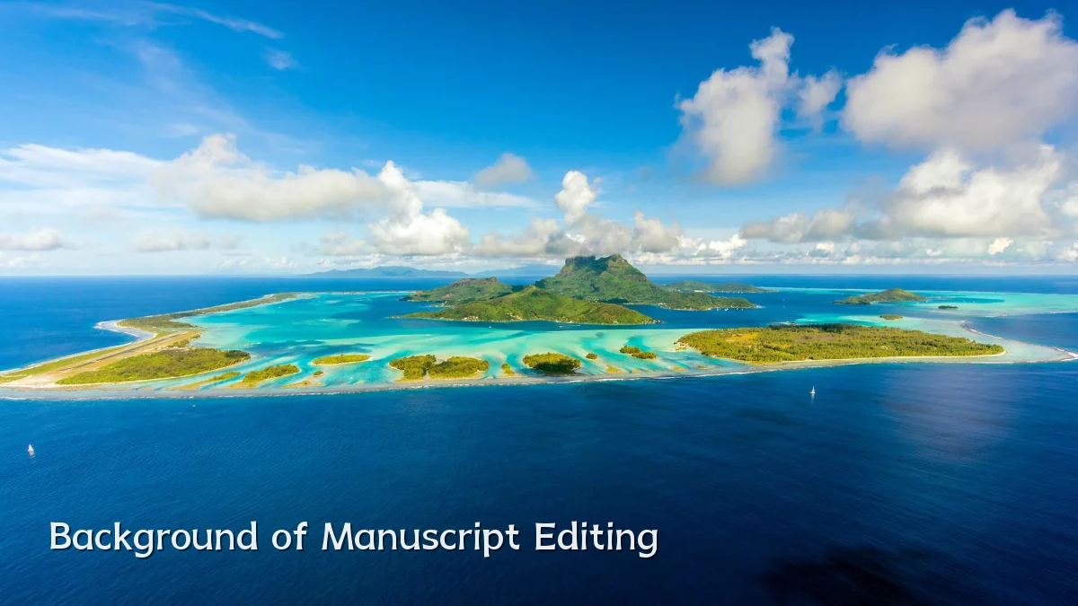 Background of Manuscript Editing